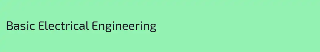 Basic Electrical Engineering
